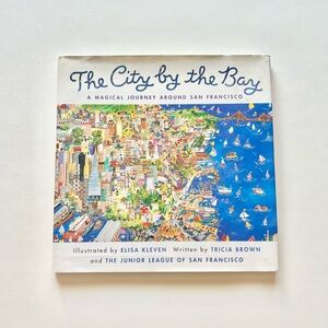 The City By The Bay Book: A magical journey around the city San Francisco